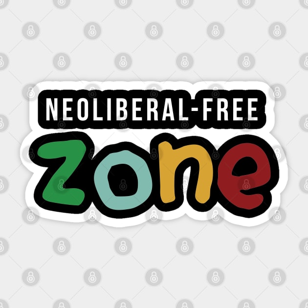 Neoliberal-free zone Sticker by juananguerrero